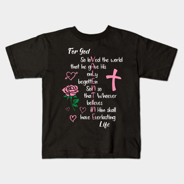 John 316 For God So Loved the World Valentines Christian Kids T-Shirt by jadolomadolo